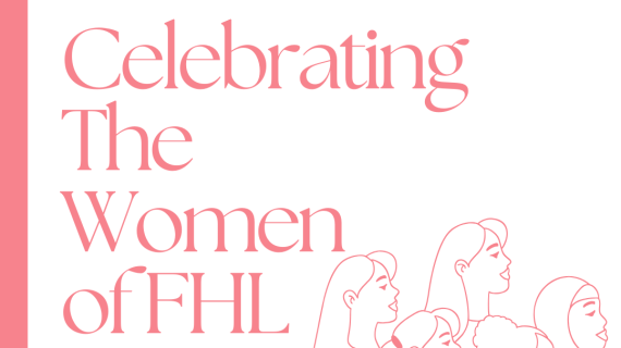 Celebrating the Women of FHL this International Women’s Day